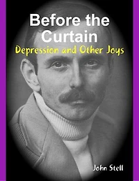Before the Curtain: Depression and Other Joys