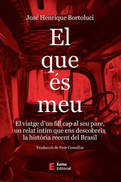 El que és meu: El viatge d'un fill cap al seu pare, un relat íntim que ens descobreix la història recent del Brasil
