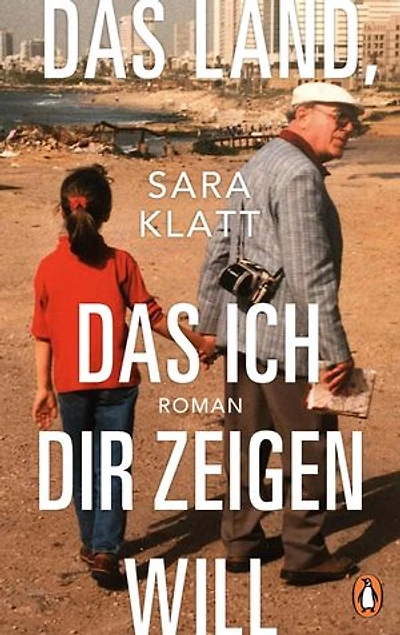 Das Land, das ich dir zeigen will: Roman