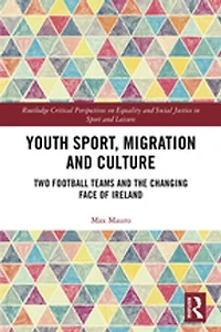 Youth Sport, Migration And Culture: Two Football Teams The Changing Face Of Ireland