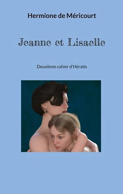 Jeanne et Lisaelle: Deuxième cahier d'Hératis