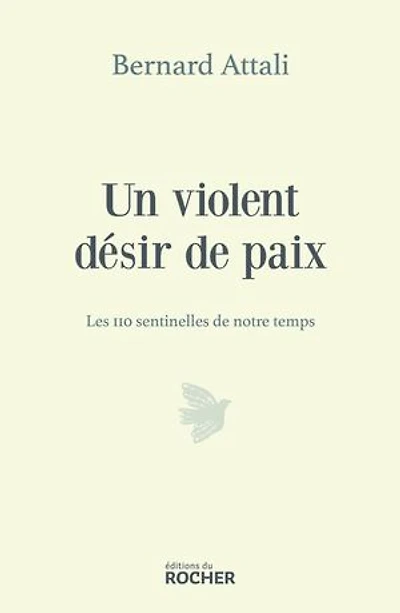Un violent désir de paix: les 110 sentinelles notre temps