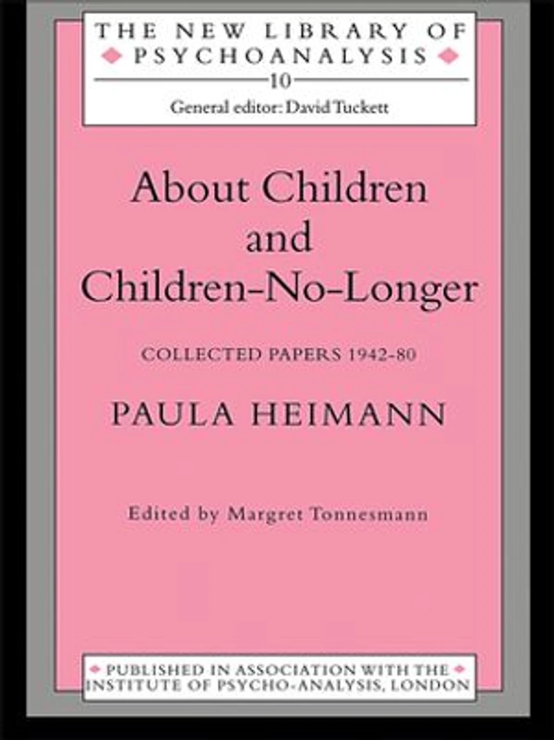 About Children And Children-no-longer: Collected Papers 1942-80