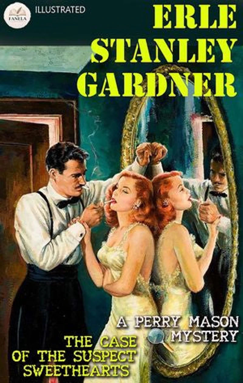 The Case of the Suspect Sweethearts: A Perry Mason Mystery. Illustrated