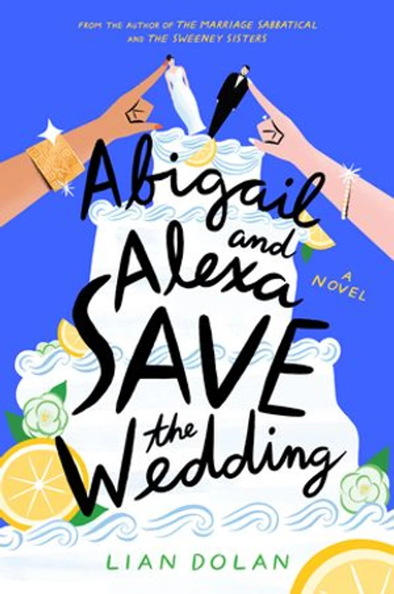Abigail and Alexa Save the Wedding: A Novel
