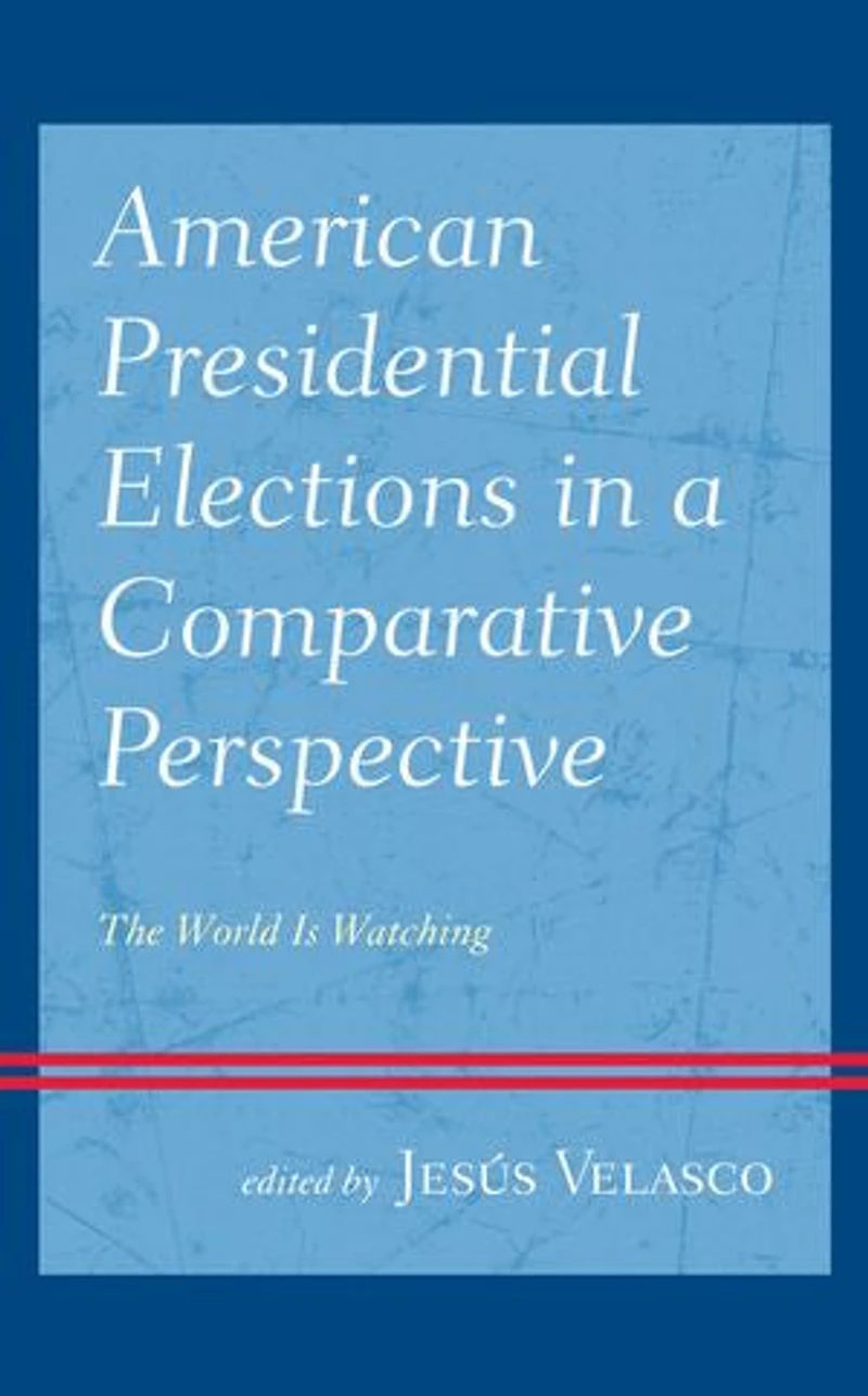 American Presidential Elections a Comparative Perspective: The World Is Watching
