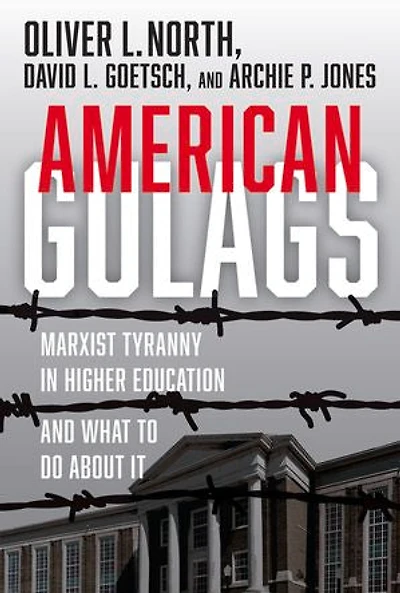 American Gulags: Marxist Tyranny in Higher Education and What to Do About It