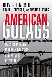 American Gulags: Marxist Tyranny in Higher Education and What to Do About It