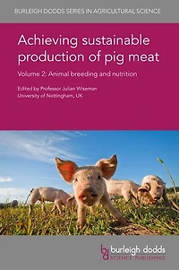 Achieving sustainable production of pig meat Volume 1: Safety, quality and sustainability