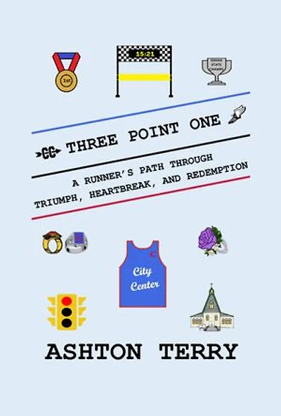 Three Point One: A Runner's Path Through Triumph, Heartbreak, and Redemption