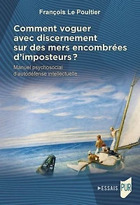 Comment voguer avec discernement sur des mers encombrées d'imposteurs ?