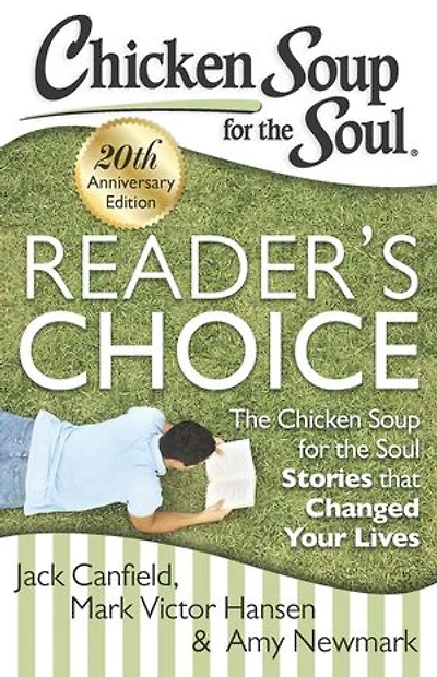 Chicken Soup for the Soul: Reader's Choice 20th Anniversary Edition: Soul Stories that Changed Your Lives