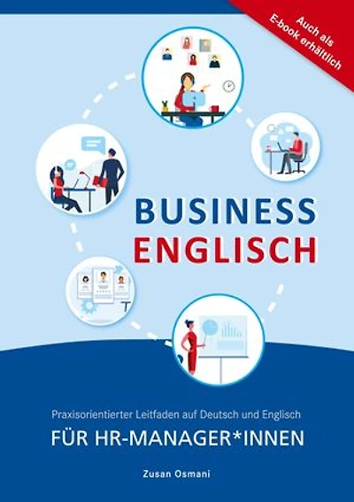 Business Englisch für HR-Manager*innen: Praxisorientierter Leitfaden auf Deutsch und Englisch. Band 1