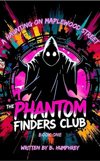A Haunting On Maplewood Street: The Phantom Finders Club, #1