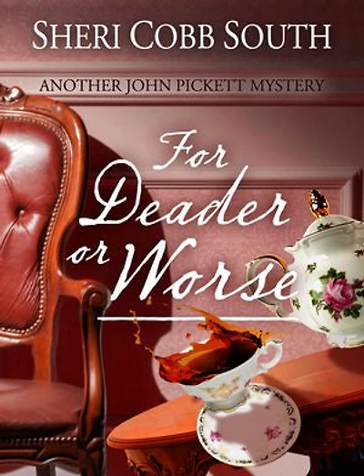 For Deader or Worse: Another John Pickett Mystery