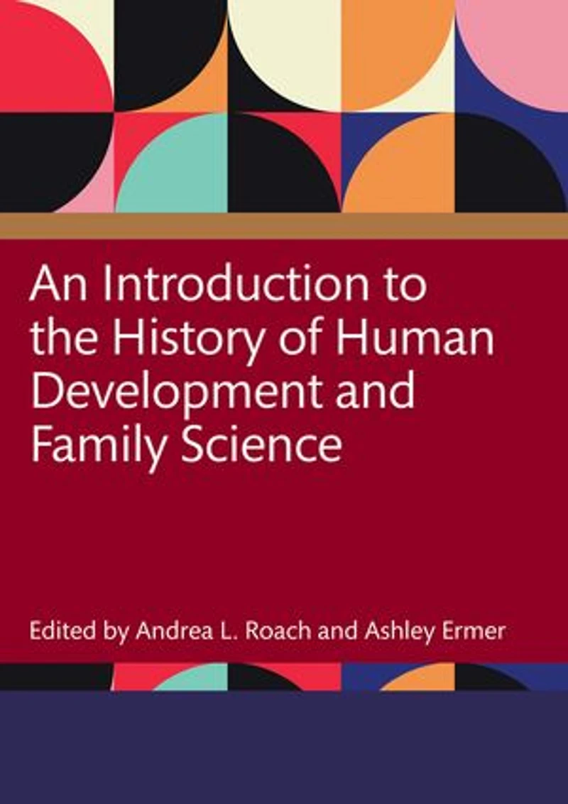 An Introduction to the History of Human Development and Family Science