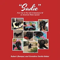 “Sadie”: First Year In The Life & Adventures Of an American Water Spaniel