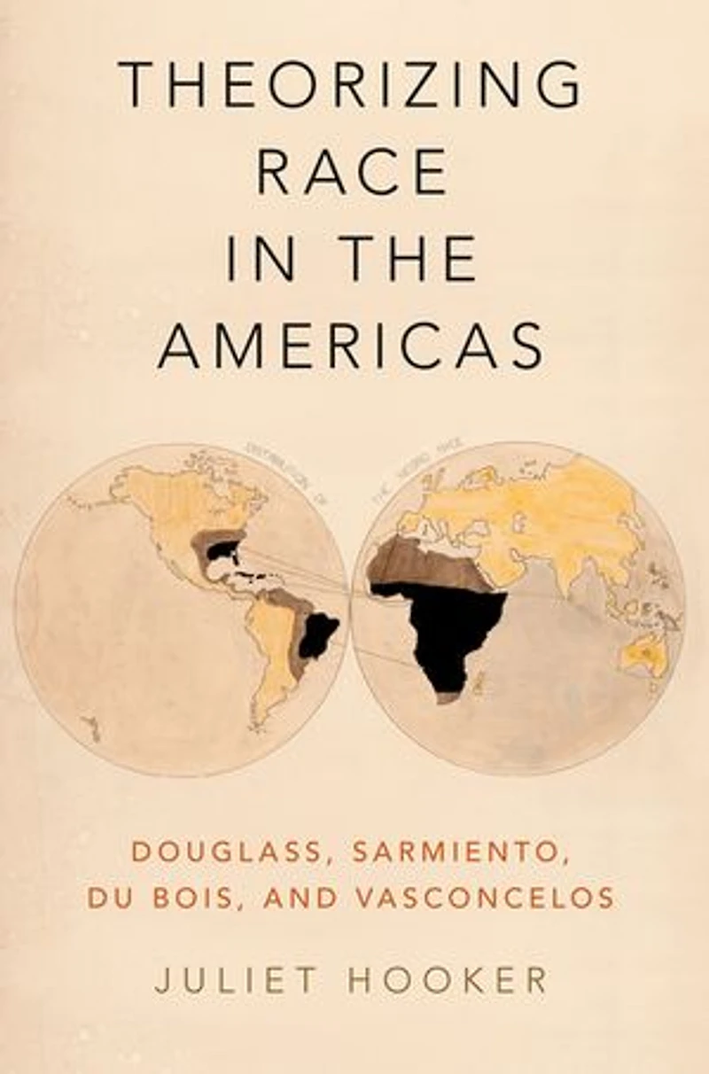 Theorizing Race the Americas: Douglass, Sarmiento, Du Bois, and Vasconcelos