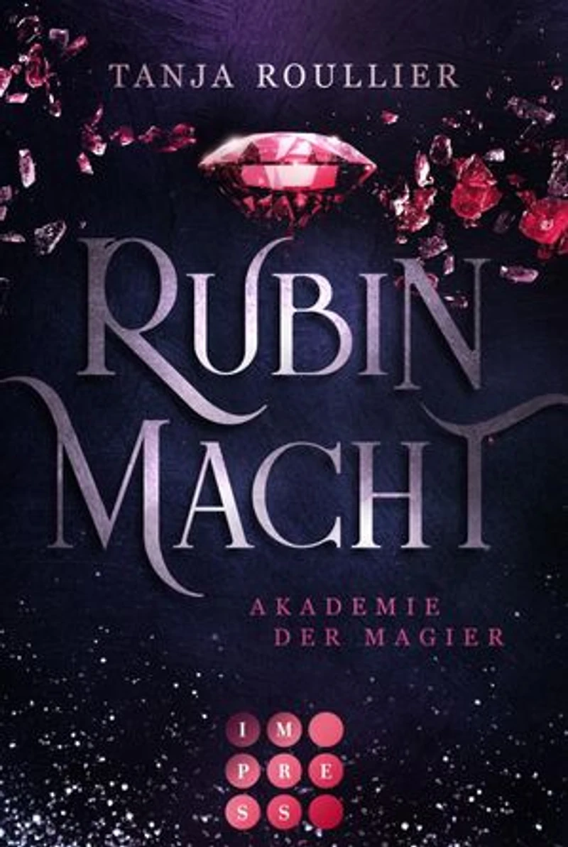 Rubinmacht (Akademie der Magier 1): Magic Academy Romance voller Intrigen und tiefer Gefühle
