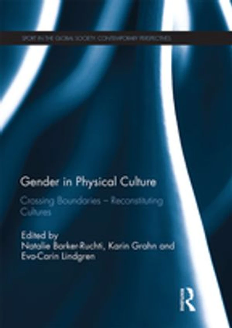 Gender Physical Culture: Crossing Boundaries - Reconstituting Cultures