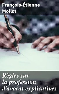 Règles sur la profession d'avocat explicatives: Analyse approfondie des règles et obligations des avocats