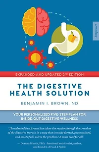digestive Health Solution - Expanded & Updated 2nd Edition: Your personalized five-step plan for inside-out wellness