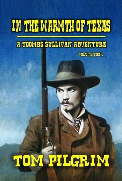 In The Warmth Of Texas: Toombs Sullivan, #4