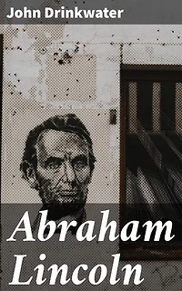 Abraham Lincoln: A Play