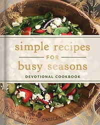 Simple Recipes for Busy Seasons: Devotional Cookbook