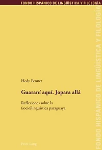 Guaraní aquí. Jopara allá: Reflexiones sobre la (socio)lingueística paraguaya