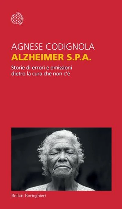 Alzheimer S.p.A.: Storie di errori e omissioni dietro la cura che non c’è