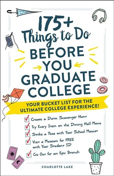 175+ Things to Do Before You Graduate College: Your Bucket List for the Ultimate College Experience