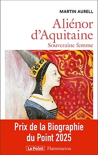 Aliénor d'Aquitaine: souveraine femme