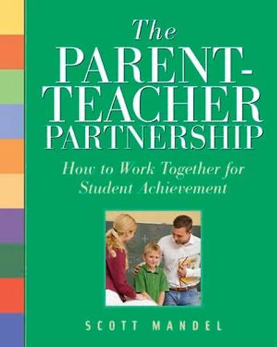 The Parent-Teacher Partnership: How to Work Together for Student Achievement