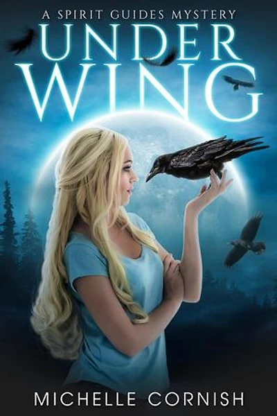 Under Wing: Spirit Guides Mysteries
