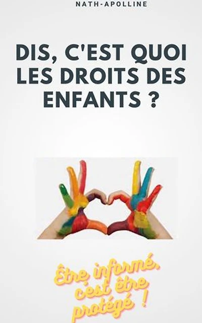 Dis, c'est quoi les droits des enfants ?