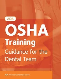 ADA OSHA Training: Guidance for the Dental Team