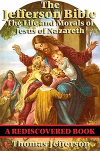The Jefferson Bible: Life and Morals of