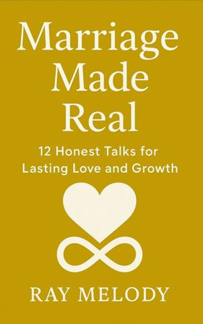 Marriage Made Real: 12 Honest Talks for Lasting Love and Growth