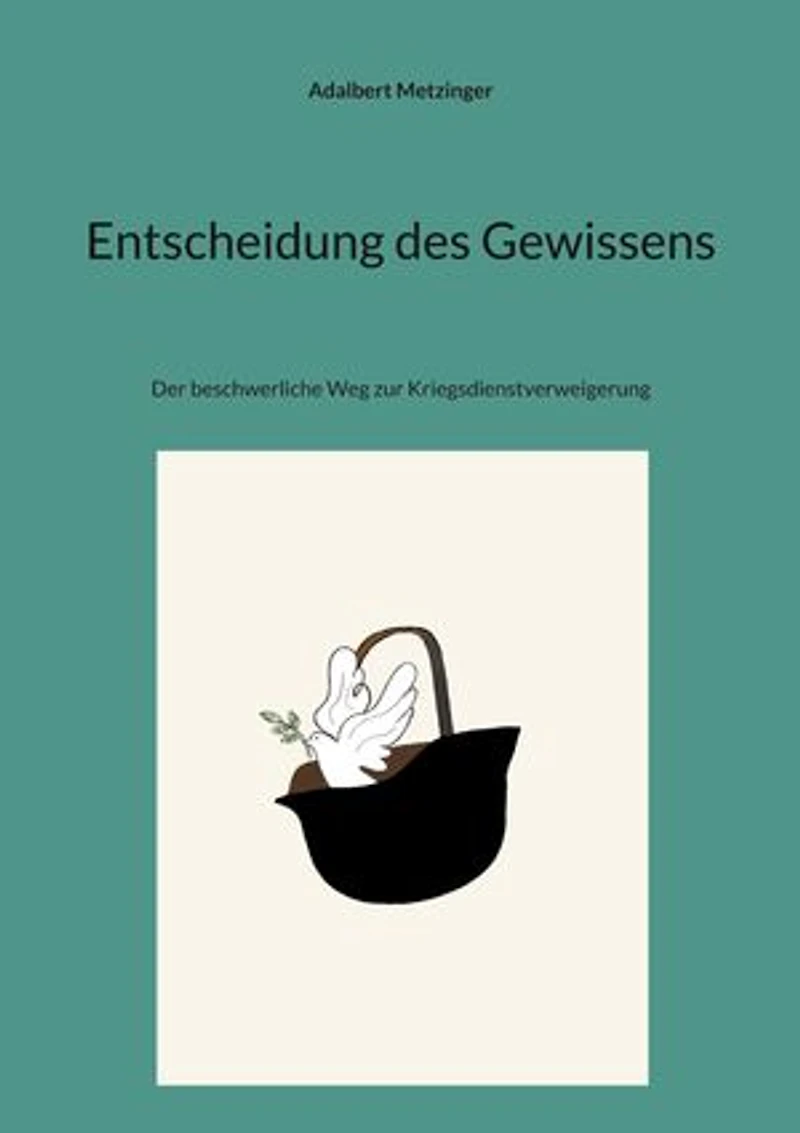 Entscheidung des Gewissens: Der beschwerliche Weg zur Kriegsdienstverweigerung