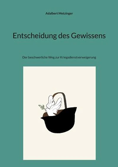 Entscheidung des Gewissens: Der beschwerliche Weg zur Kriegsdienstverweigerung