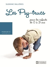 L'angoisse de séparation: Les psy-trucs pour les enfants de 0 à 3 ans