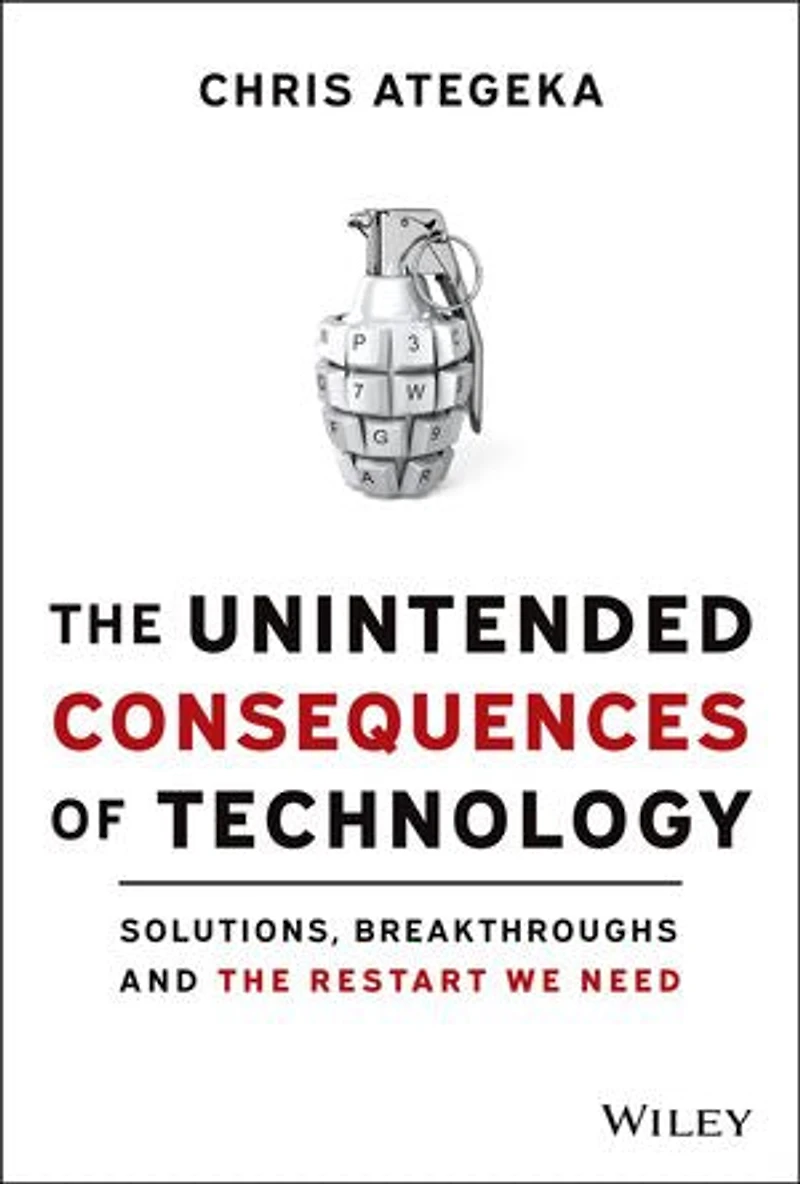 the Unintended Consequences of Technology: Solutions, Breakthroughs, and Restart We Need