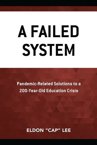 a Failed System: Pandemic-Related Solutions to 200-Year-Old Education Crisis