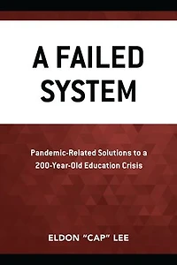 a Failed System: Pandemic-Related Solutions to 200-Year-Old Education Crisis