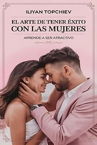El Arte de Tener Éxito con las Mujeres: pickup artist