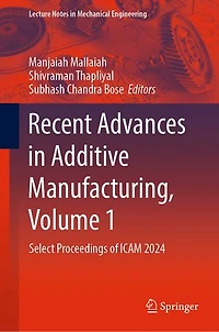 Recent Advances Additive Manufacturing, Volume 1: Select Proceedings of ICAM 2024