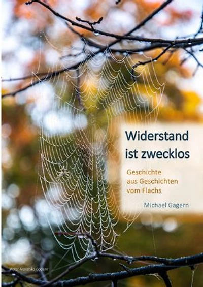 Widerstand ist zwecklos: Geschichte aus Geschichten vom Flachs