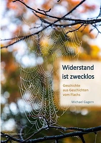 Widerstand ist zwecklos: Geschichte aus Geschichten vom Flachs