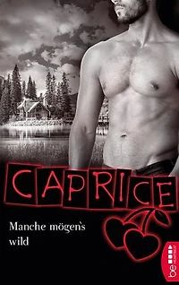 Manche mögen`s wild - Caprice: Erotikserie